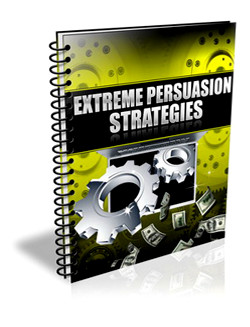 Extreme Persuasion Strategies